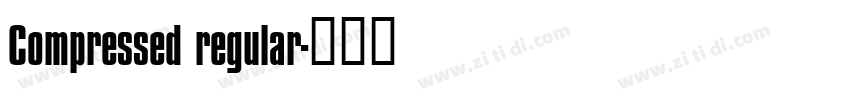 Compressed regular字体转换 Compressed regular字体转换